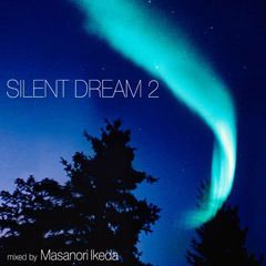 SILENT DREAM 2