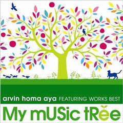 My mUSic tRee arvin homa aya FEATURING WORKS BEST