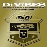 Di VIBES ∼ Japanese Reggae Selection 2008 ∼　SELECTED & MIXED by DJ BANA