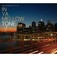 IN YA MELLOW TONE 3