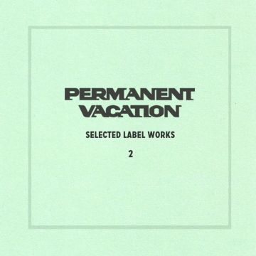 PERMANENT VACATION SELECTED LABEL WORKS 2