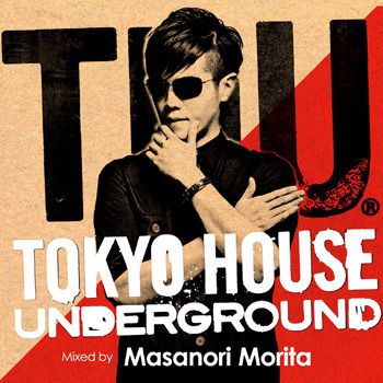 TOKYO HOUSE UNDERGROUND mixed by MASANORI MORITA