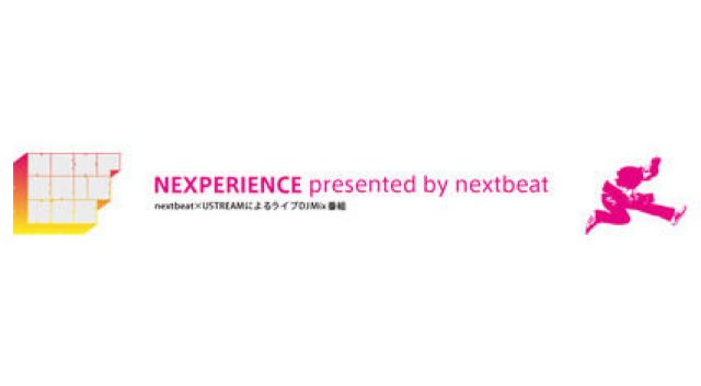 DJミックス番組「NEXPERIENCE」がリニューアル