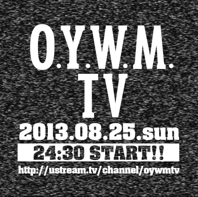 25日24:30頃からSALU & AKLOでUSTREAM番組【O.Y.W.M. TV】放送決定!!番組内でスペシャルな情報発表！？