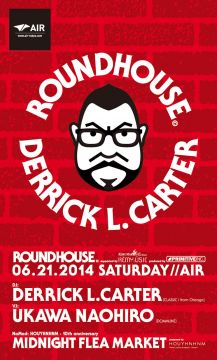 いよいよ今週土曜日開催！Derrick L. Carter出演「ROUNDHOUSE」