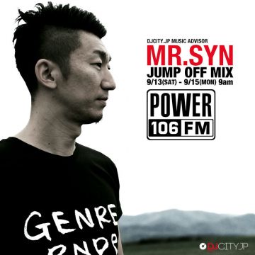 日本在住のDJとしては初！Power106 Jumpoff MixにDJ MR.SYNが抜擢