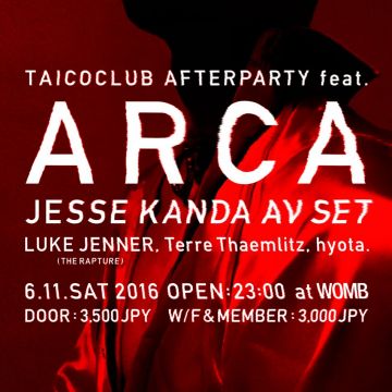 Arca＆Jesse Kanda、Terre Thaemlitz登場！　「TAICOCLUB'16」アフターパーティー開催決定