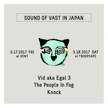 新進気鋭のレーベルSound Of Vastが初のジャパンツアーを開催