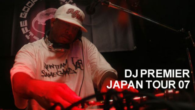 DJ PREMIER JAPAN TOUR 07 (11/22)