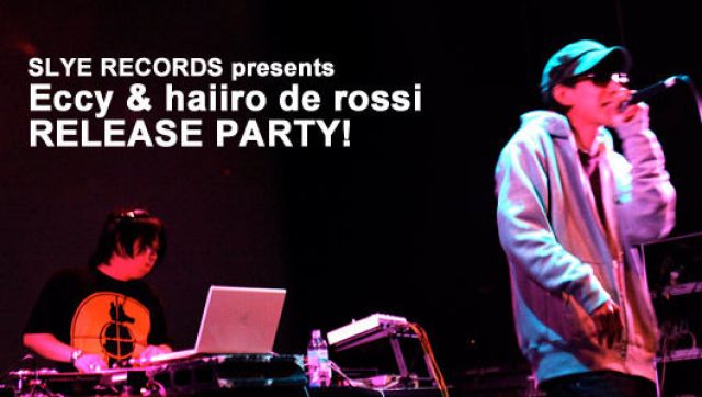 SLYE RECORDS presents Eccy & haiiro de rossi RELEASE PARTY!(1/23)