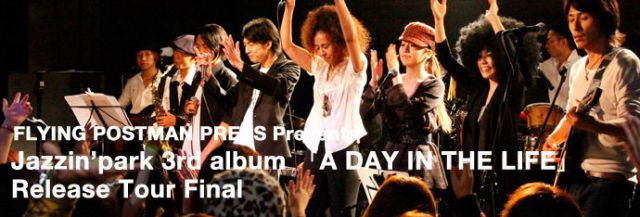 Jazzin’park 3rd album「A DAY IN THE LIFE」Release Tour Final(10/31)