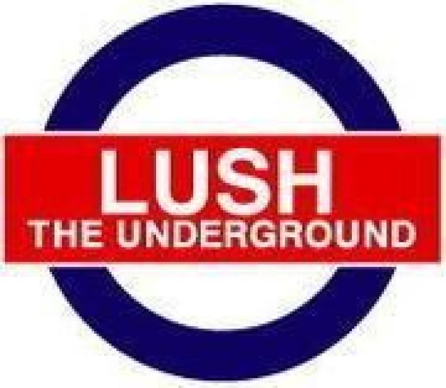 LUSH THE UNDERGROUND